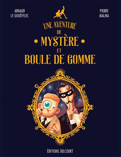 Une aventure de Mystère et Boule de Gomme - Arnaud Le Gouëfflec - cartonné
