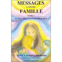 Messages à notre famille - T2 : De Jésus, Marie et la Fraternité de Dieu
