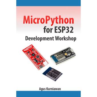 MicroPython for ESP32 Development Workshop - ebook (ePub) - Agus ...