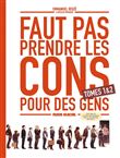 Faut pas prendre les cons pour des gens - coffret tome 01 et 02