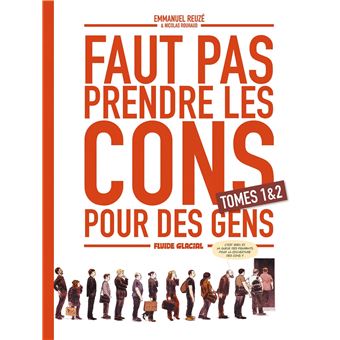Faut pas prendre les cons pour des gens - coffret tome 01 et 02