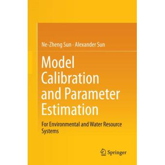 Model calibration and parameter estimation - relié - Ne-Zheng Sun ...