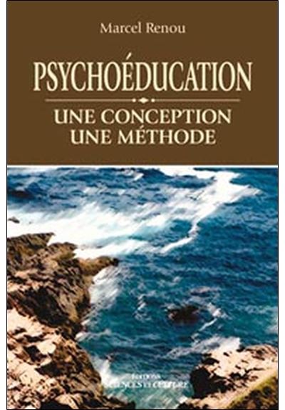 Psychoéducation, une conception, une méthode