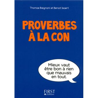 Petit Livre De Proverbes A La Con Broche Bisignani Thomas Isaert Benoit Achat Livre Ou Ebook Fnac