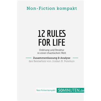 12 Rules For Life. Zusammenfassung & Analyse des Bestsellers von Jordan B. Peterson