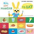 Bill aime manger/I love to eat