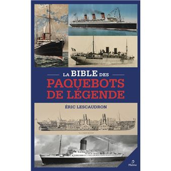 La bible des paquebots de légende