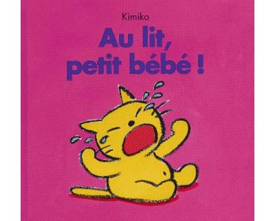 Au lit petit bebe -  Kimiko - cartonné