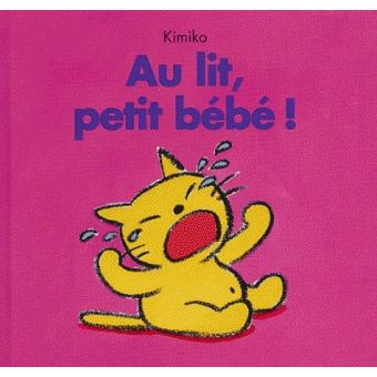 Au Lit Petit Bebe Cartonne Kimiko Achat Livre Fnac