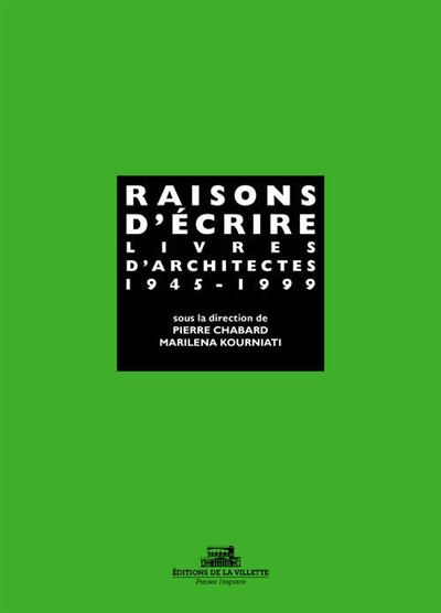 Raisons d'écrire, livres d'architectes 1945-1999 - Pierre Chabard - broché