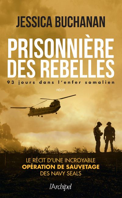 Prisonnière des rebelles - 93 jours dans l'enfer somalien - JESSICA BUCHANAN - broché