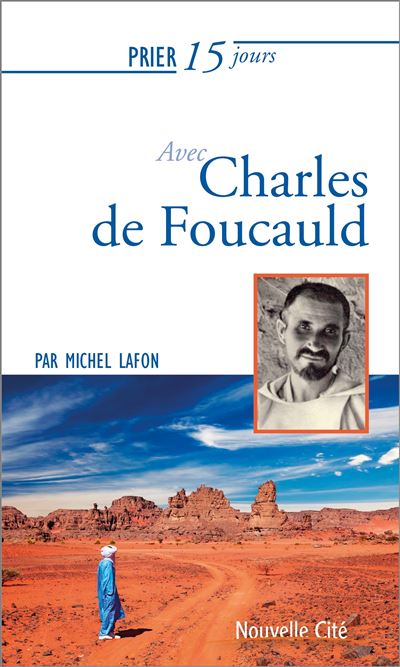 Prier 15 jours avec charles de foucauld ned