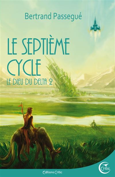 Dieu du delta 2 - le septieme cycle - Bertrand Passegué - broché