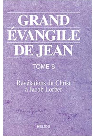 Grand évangile de Jean - T. 6