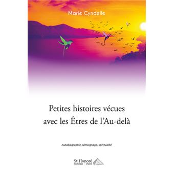 Petites histoires vécues avec les Êtres de l'Au-delà