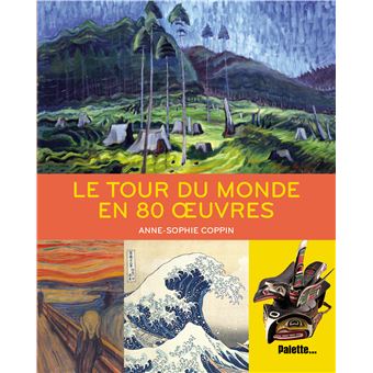 Le tour du monde en 80 oeuvres