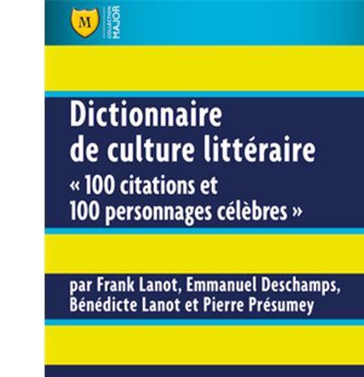 Dictionnaire De Culture Litteraire 100 Citations Et 100 Personnages Celebres Broche Frank Lanot Benedicte Lanot Emmanuel Deschamps Achat Livre Fnac