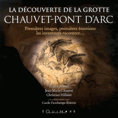 La découverte de la grotte Chauvet-Pont d'Arc