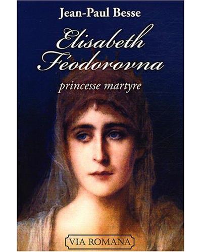 Elisabeth Feodorovna, princesse et martyre