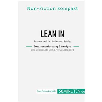 Lean In. Zusammenfassung & Analyse des Bestsellers von Sheryl Sandberg
