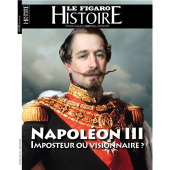 Napoléon III: imposteur ou visionnaire ?