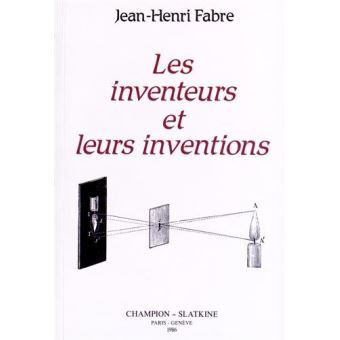 Les Inventeurs et leurs inventions  JeanHenri Fabre, Livre tous les