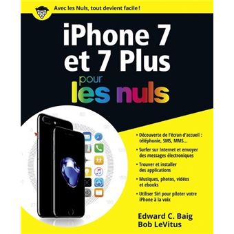 Pour Les Nuls Iphone 7 Et 7 Plus Pour Les Nuls Edward C Baig Broche Achat Livre Ou Ebook Fnac