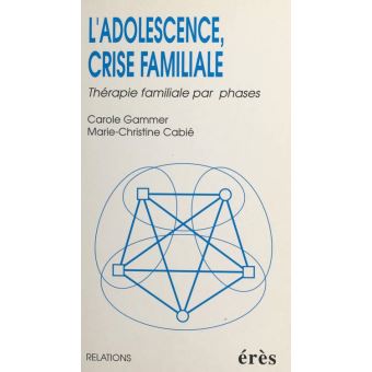 L'adolescence, crise familiale : thérapie familiale par phases - 1
