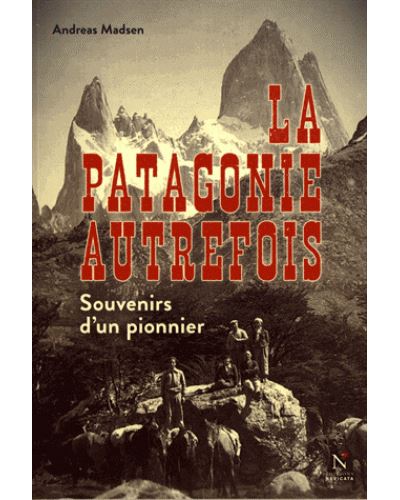La Patagonie autrefois