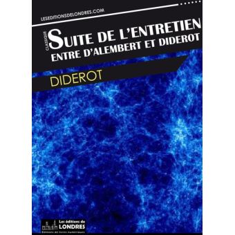 Suite de l'entretien entre Diderot et d'Alembert