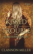 KISSED BY TROUBLE