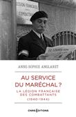 Au service du Maréchal ? - La Légion française des combattants (1940-1944)