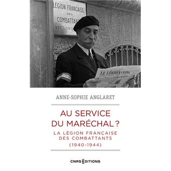 Au service du Maréchal ? - La Légion française des combattants (1940-1944)