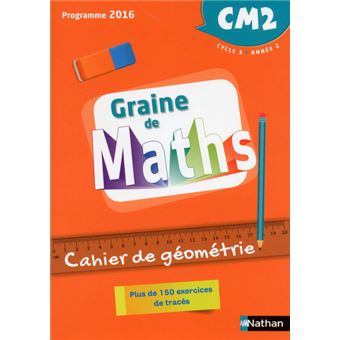 Graine de Maths - Géométrie - 2018 - Cahier CM2