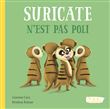 Suricate n'est pas poli