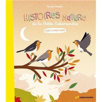 Histoires nature de la Petite Salamandre - Pour s'aventurer