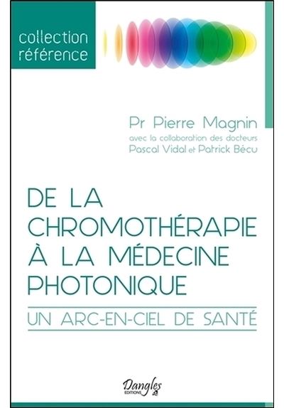 De la chromothérapie à la médecine photonique - Un arc-en-ciel de santé