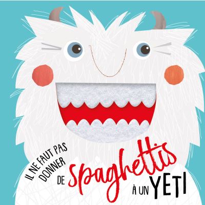 Il ne faut pas donner de spaghettis au yeti !
