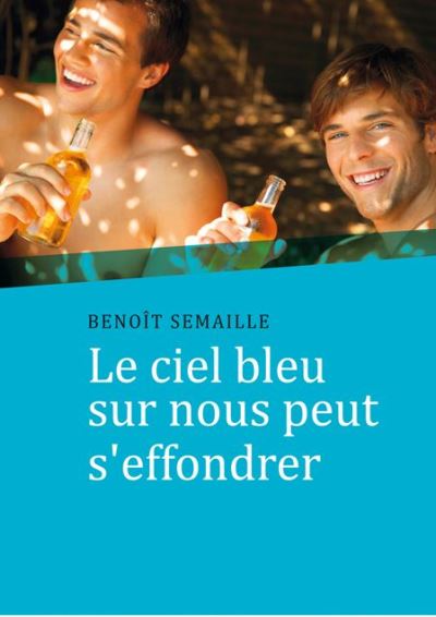Le ciel bleu sur nous peut s'effondrer