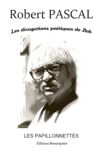 Les divagations poétiques de Bob