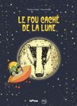 Le fou cache de la lune -bd jeunesse