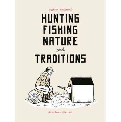 Hunting Fishing Nature and Traditions - Quentin Faucompré - cartonné