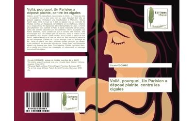 Voilà, pourquoi, Un Parisien a déposé plainte, contre les cigales