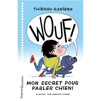 WOUF ! Mon secret pour parler chien !