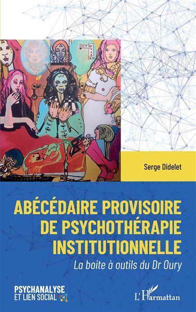Abécédaire provisoire de psychothérapie institutionnelle - Serge Didelet - broché