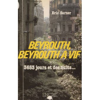 Beyrouth, Beyrouth à vif : 3653 jours et des nuits - 1
