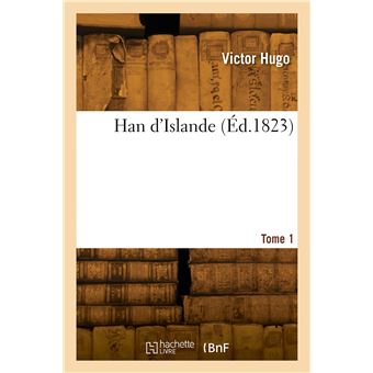 Han d'Islande. Tome 1