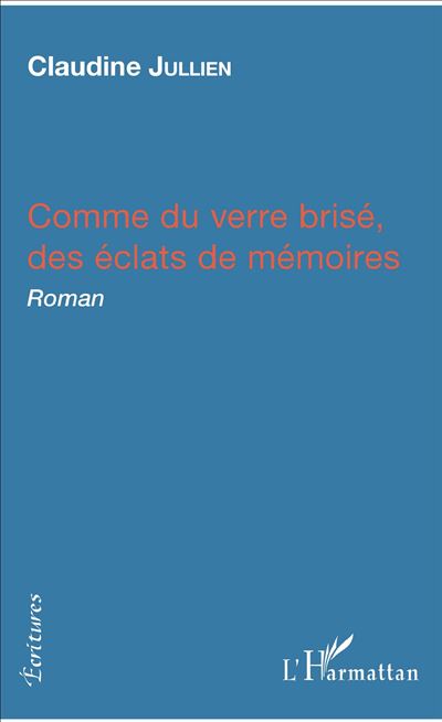 Comme du verre brisé, des éclats de mémoires