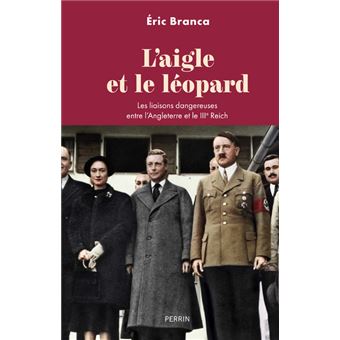 L'Aigle et le léopard - Les liaisons dangereuses entre l'Angleterre et le IIIe Reich