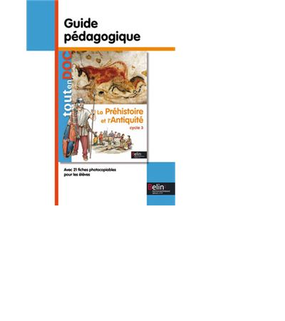La Préhistoire et l'Antiquité - Guide pédagogique